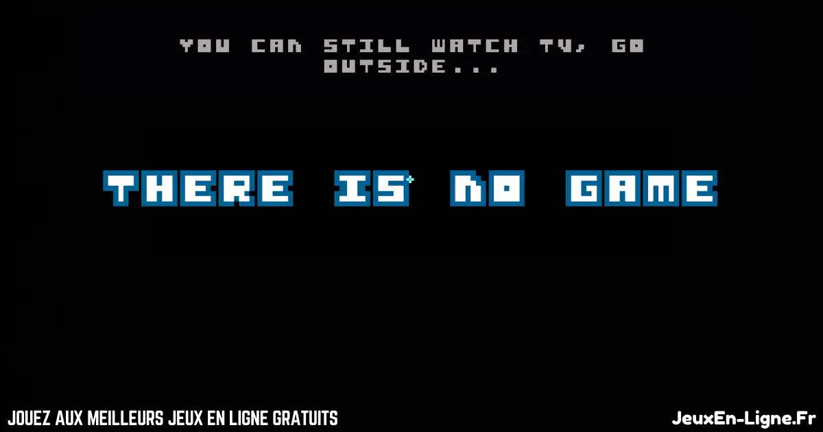 Jouez There Is No Game Gratuit En Ligne