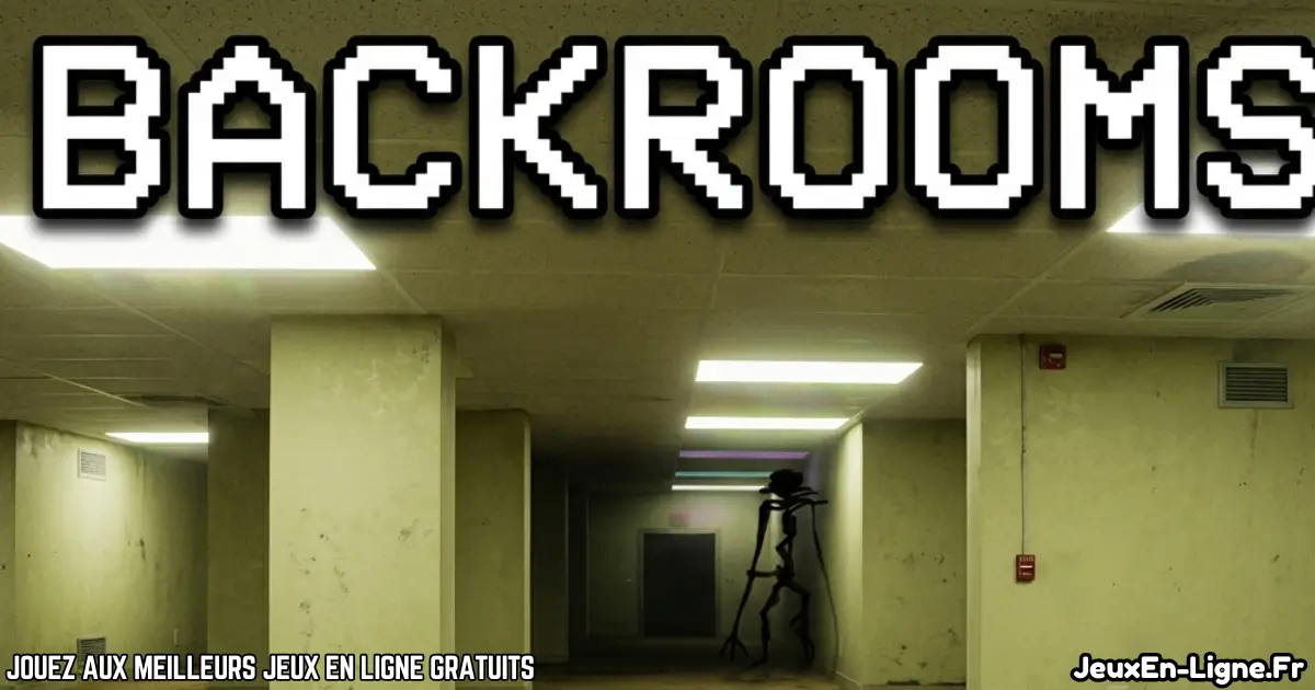Joue à Backrooms Gratuit En Ligne