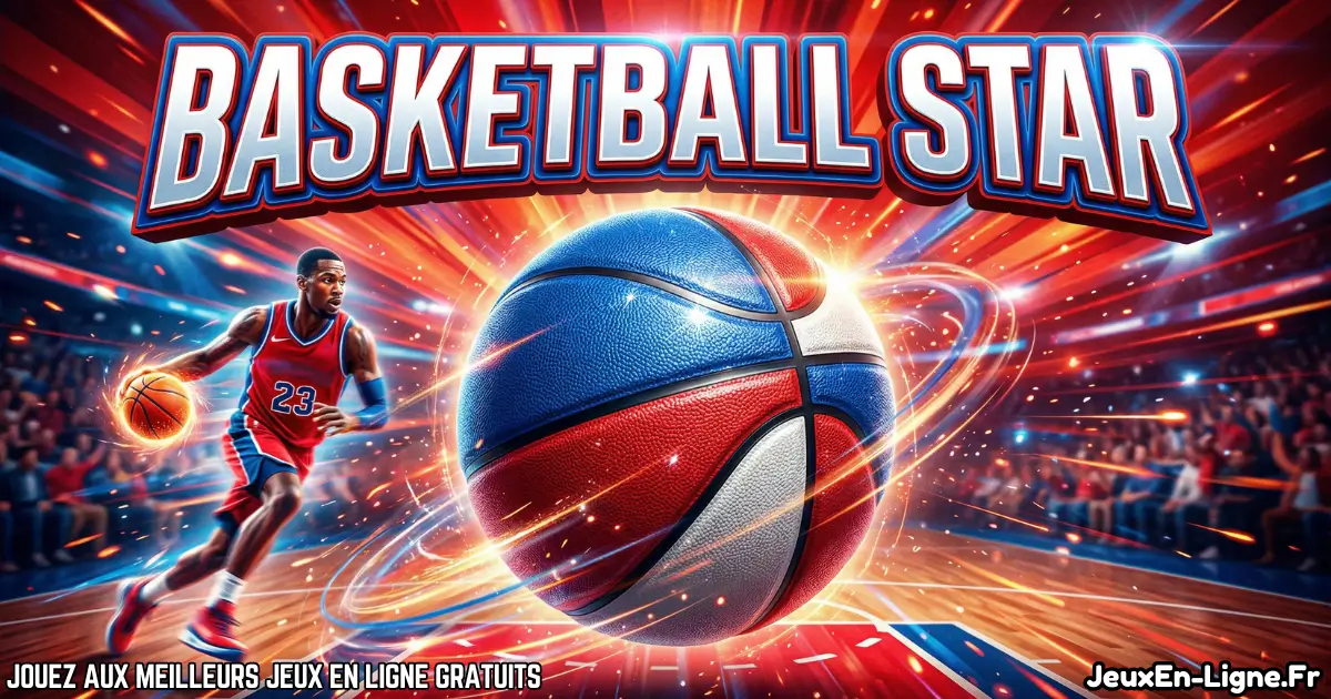 Joue à Basketball Star Gratuit en ligne