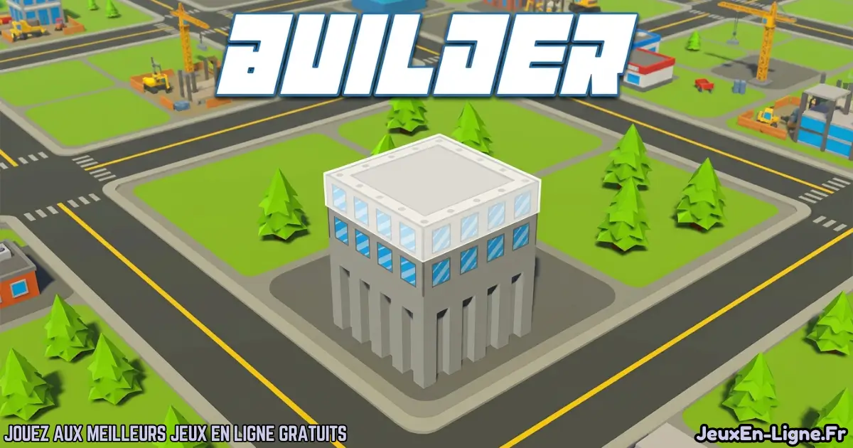 Joue à Builder Gratuit En Ligne
