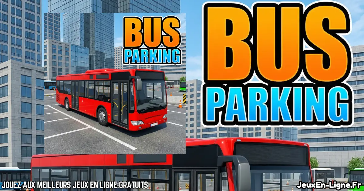 Joue à Bus Parking Gratuit En Ligne
