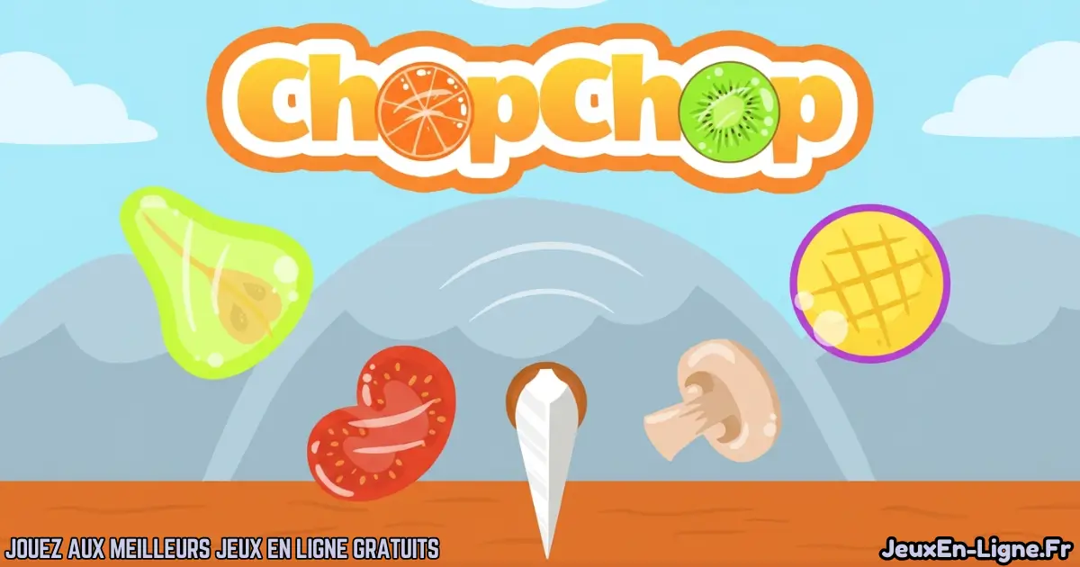 Joue à ChopChop Gratuit En Ligne