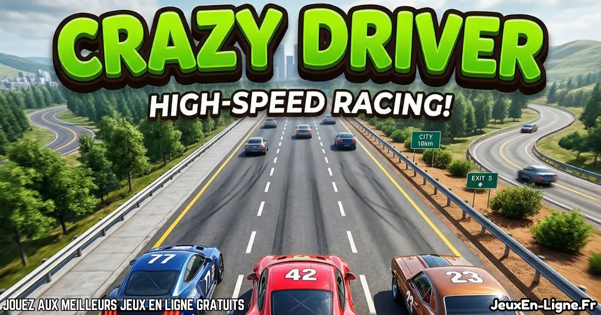 Joue à  Crazy Driver Gratuit En Ligne