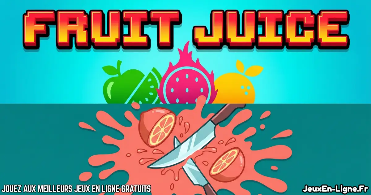 Joue à Fruit Juice Gratuit En Ligne