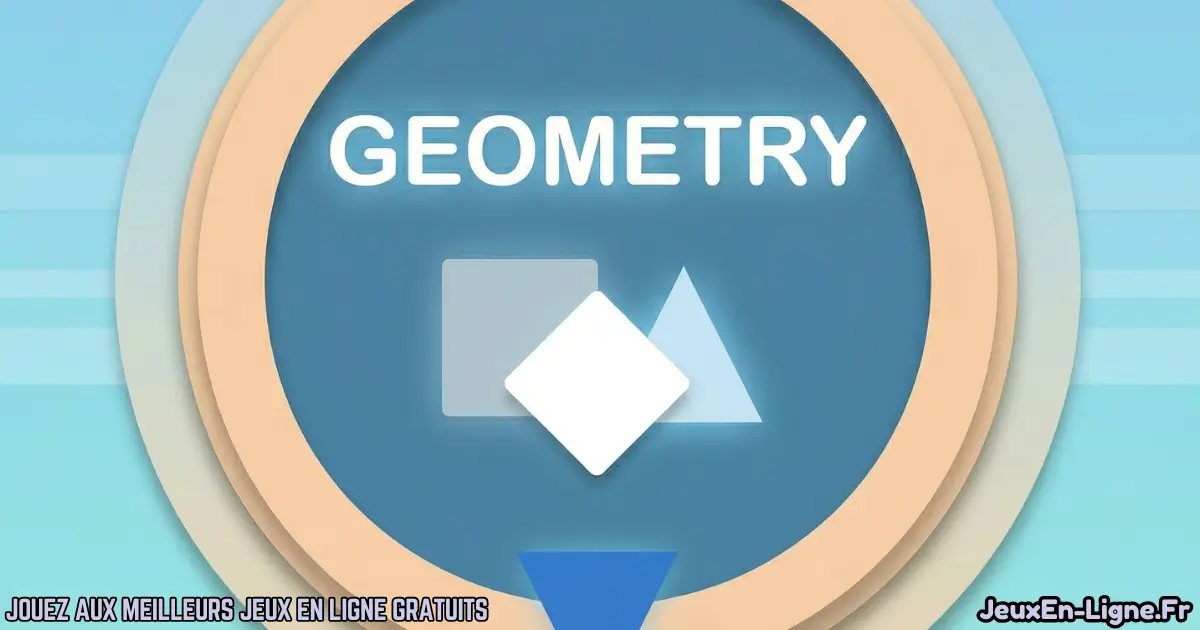 Joue à  Geometry Gratuit En Ligne