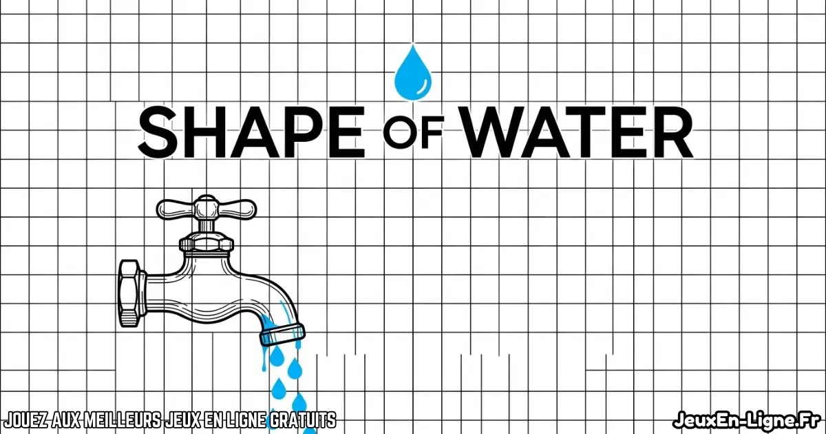 Joue à Shape of Water Gratuit En Ligne