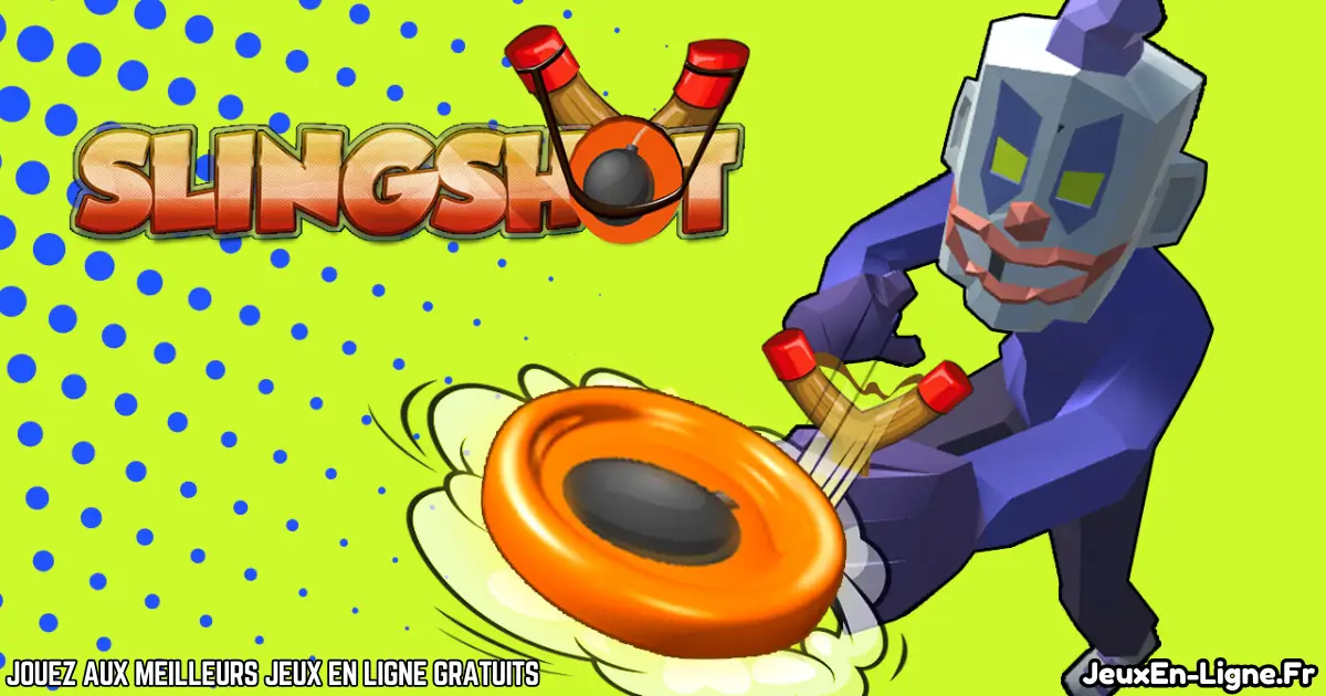 Jouez SlingShot Gratuit En Ligne