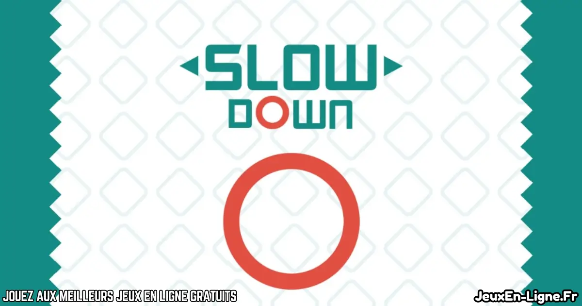 Joue à Slow Down Gratuit En Ligne