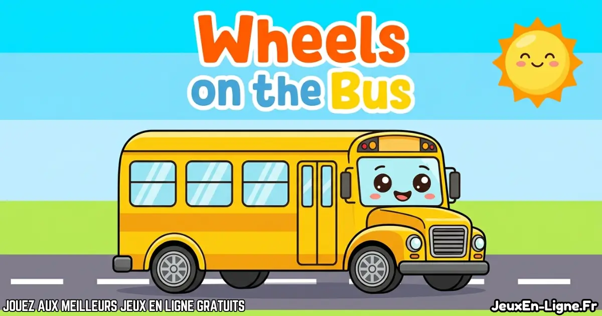 Joue à Wheels On the Bus Gratuit En Ligne