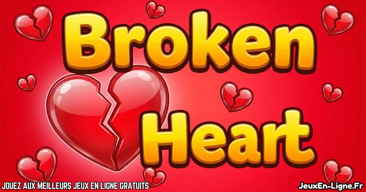 Joue à  Broken Heart Gratuit En Ligne