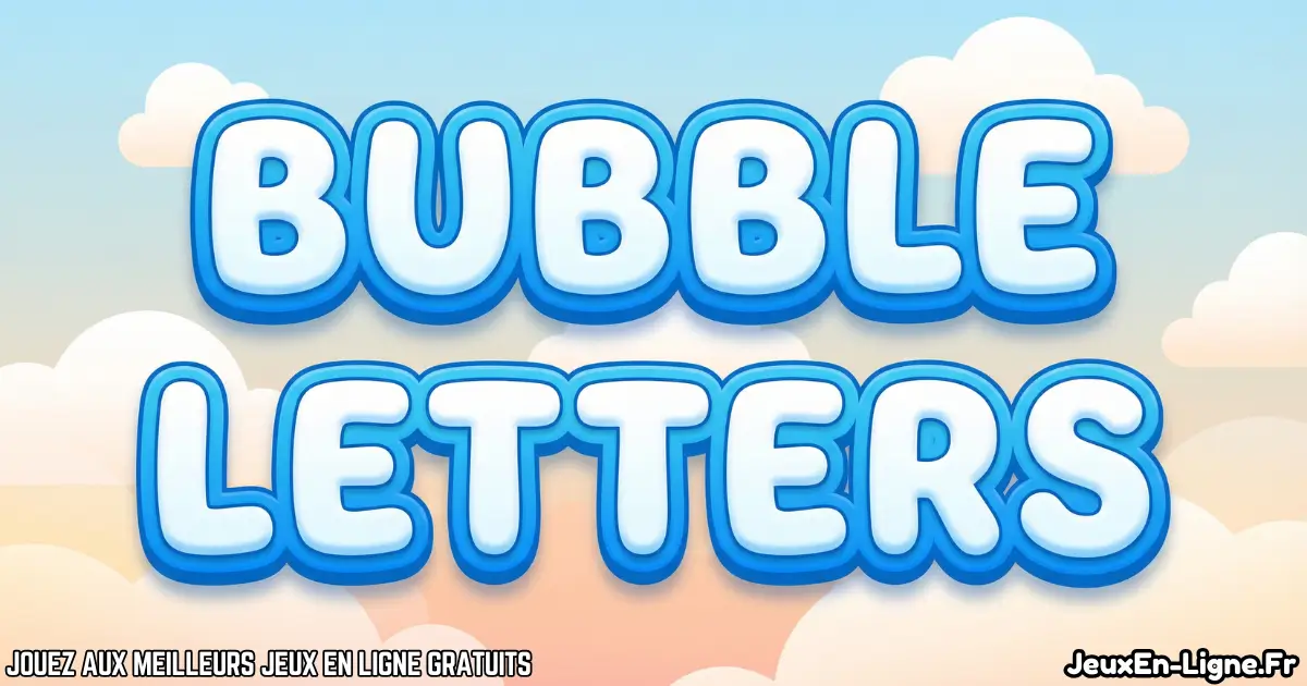 Joue à Bubble Letters Gratuit en ligne