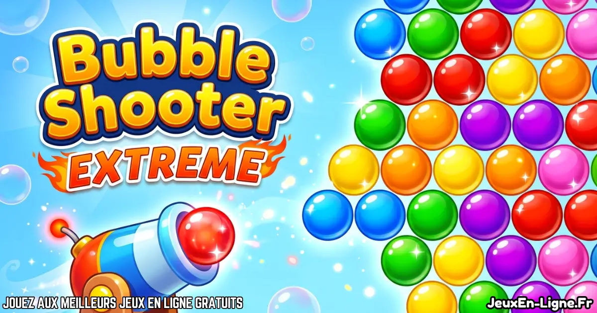 Joue à Bubble Shooter Extreme Gratuit en ligne
